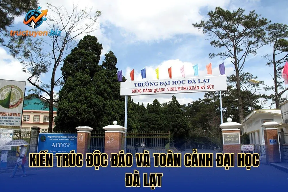 Kiến trúc độc đáo và toàn cảnh Đại học Đà Lạt
