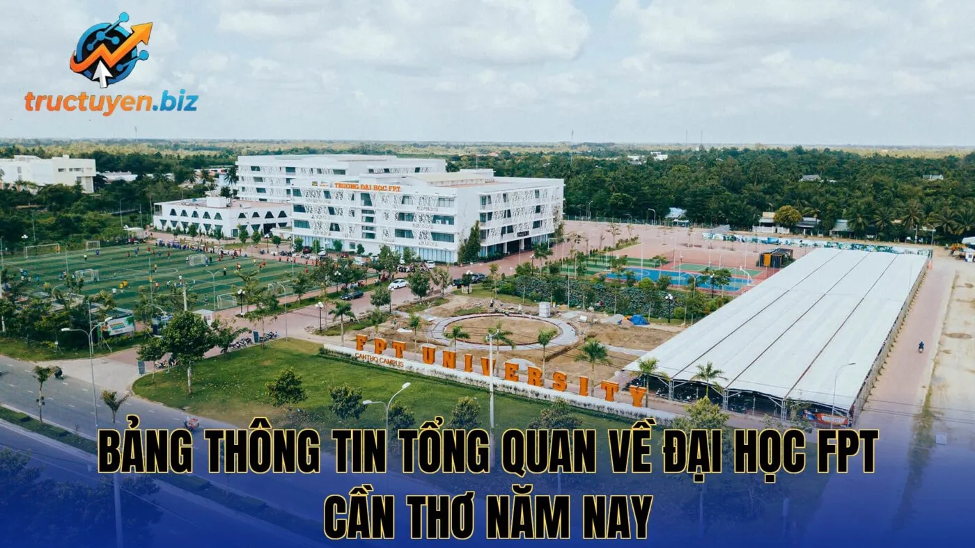 Bảng thông tin tổng quan về Đại Học FPT Cần Thơ năm nay