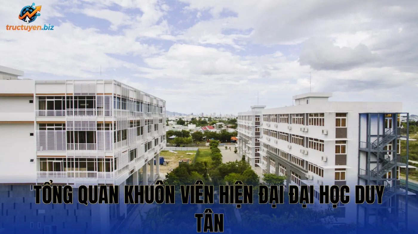 Tổng quan khuôn viên hiện đại Đại học Duy Tân