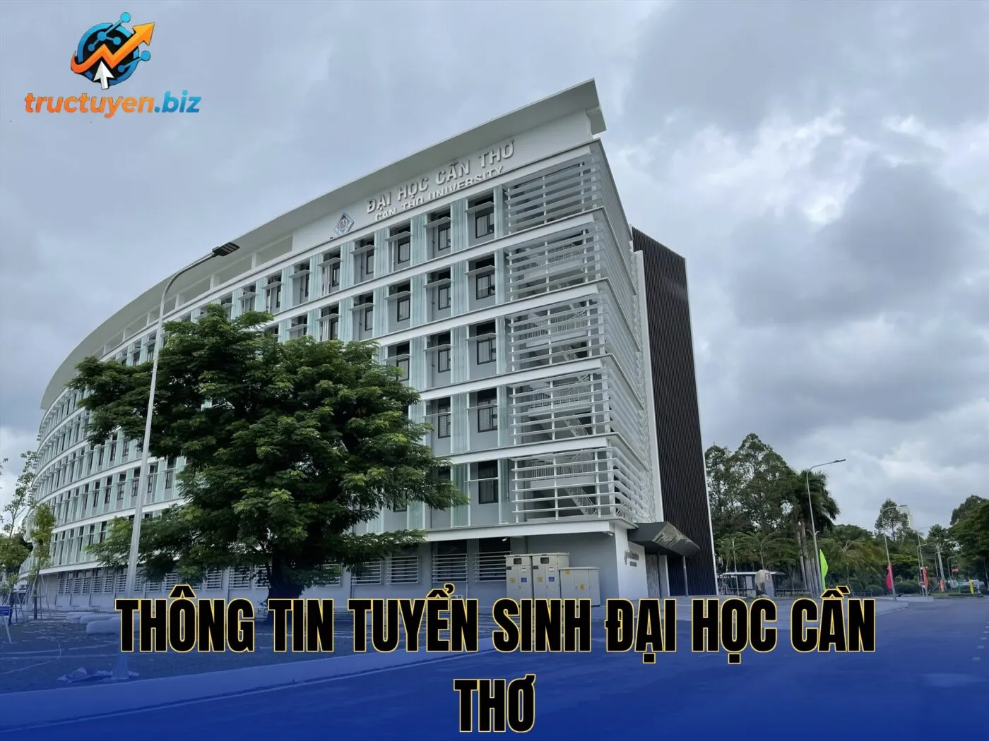 Thông tin tuyển sinh Đại học Cần Thơ