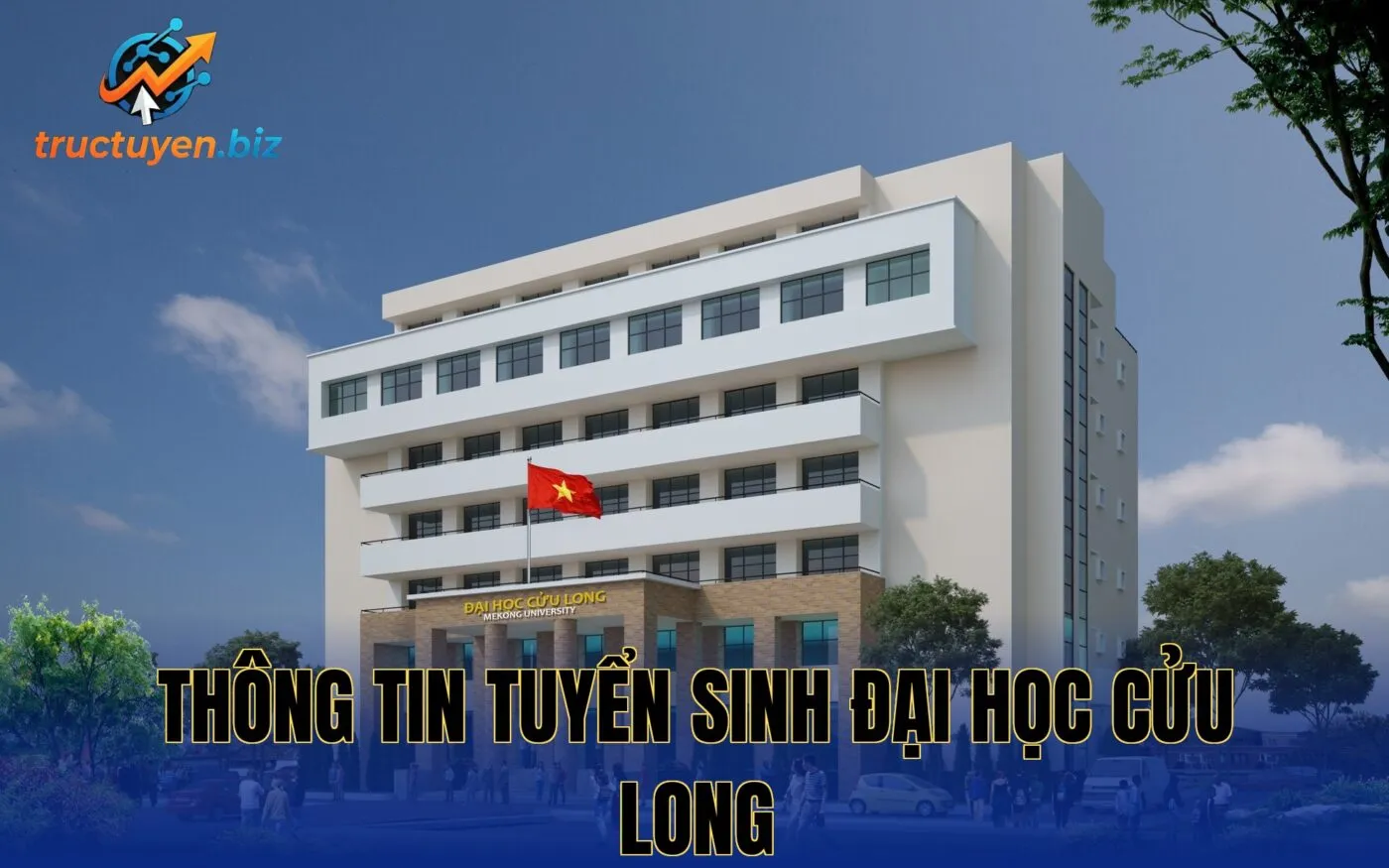 Thông tin tuyển sinh Đại học Cửu Long