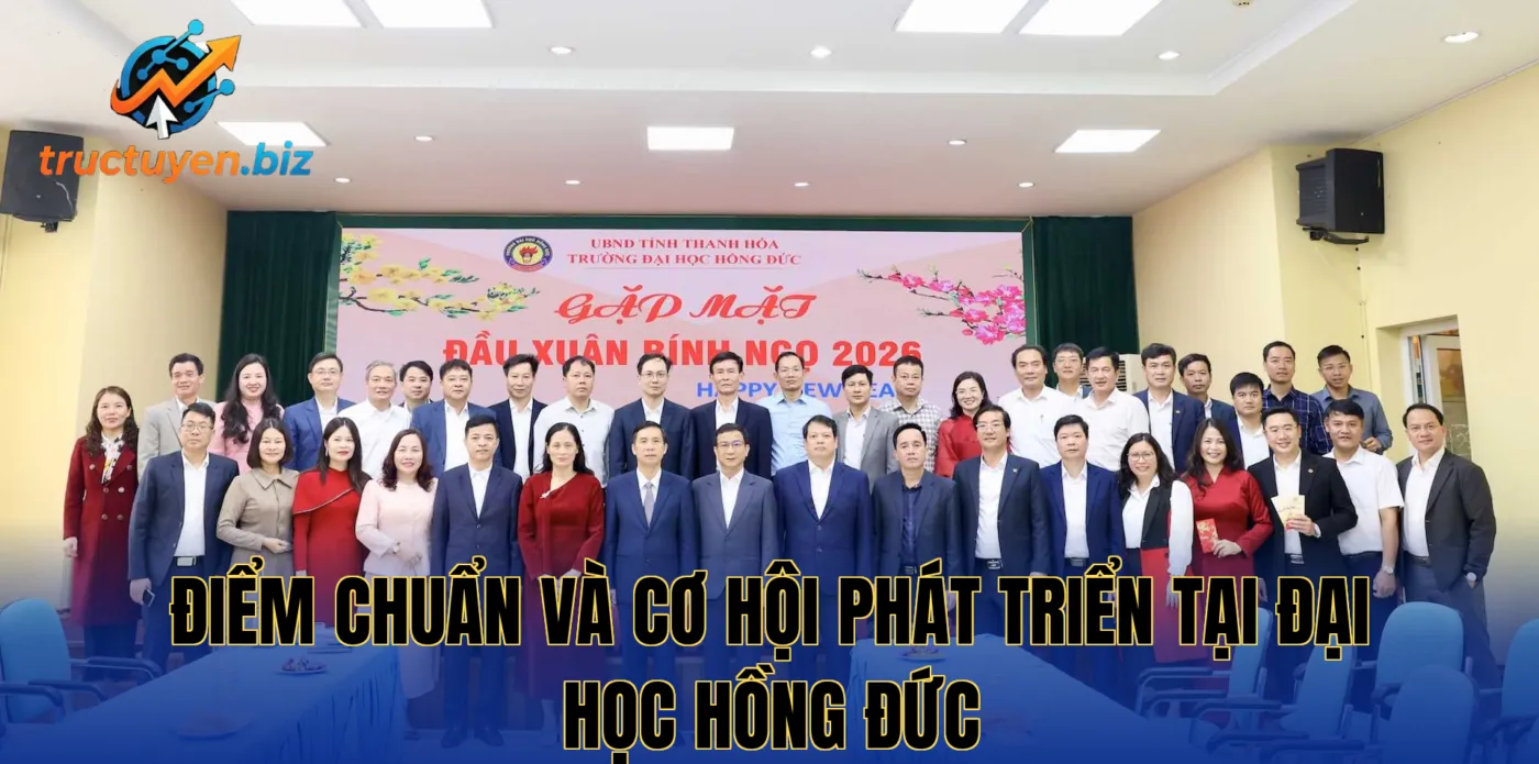 Điểm chuẩn và cơ hội phát triển tại Đại học Hồng Đức