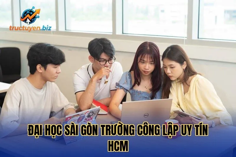 Đại Học Sài Gòn Trường Công Lập Uy Tín HCM