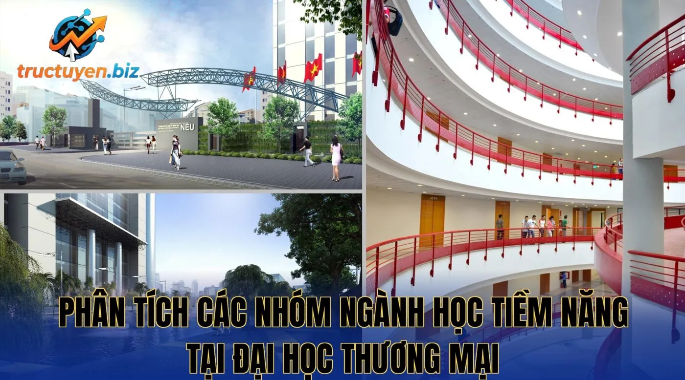 Phân tích các nhóm ngành học tiềm năng tại Đại Học Thương Mại