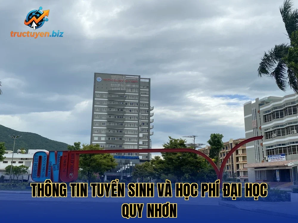 Thông tin tuyển sinh và học phí Đại học Quy Nhơn
