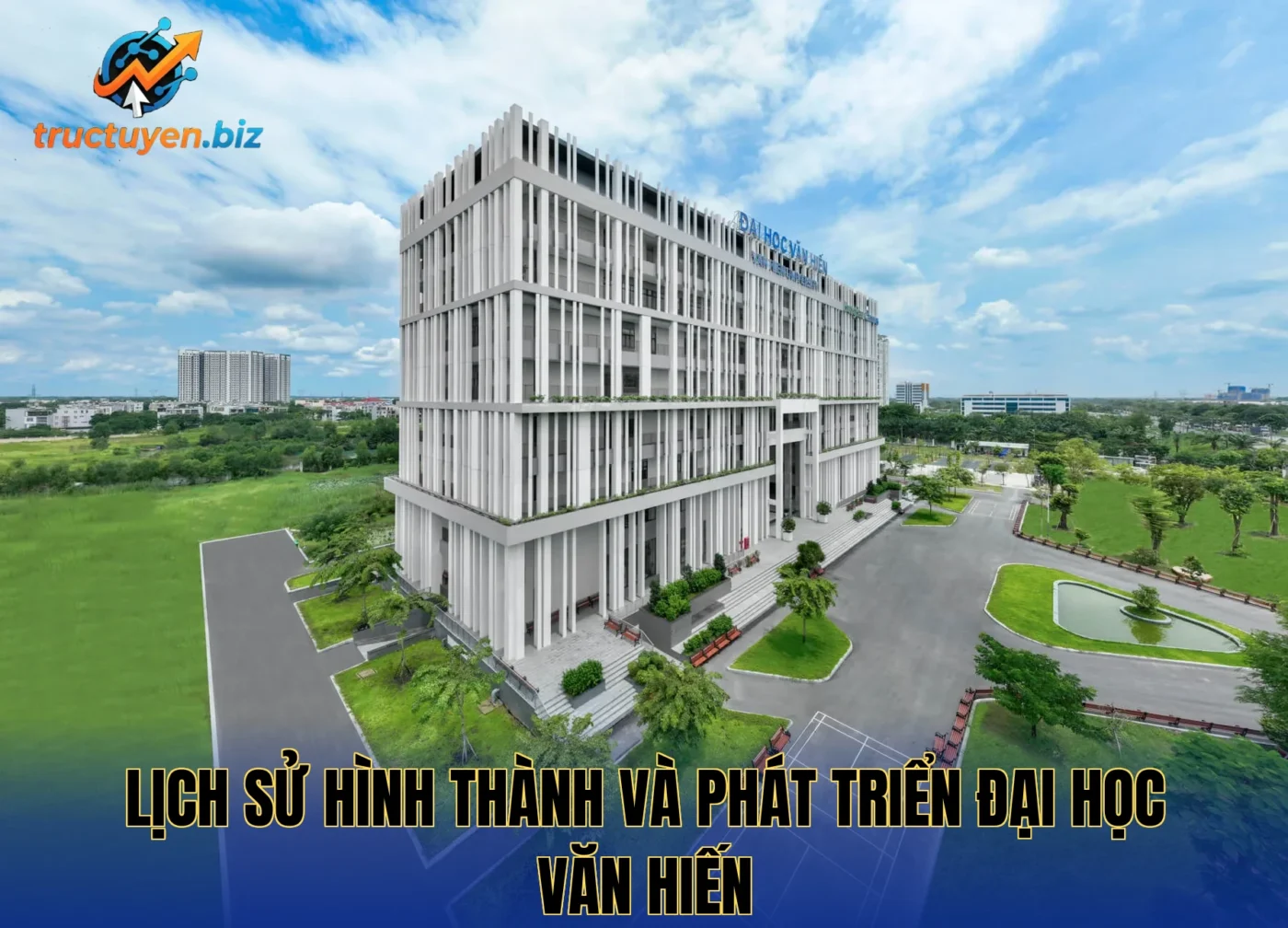 Lịch sử hình thành và phát triển Đại Học Văn Hiến