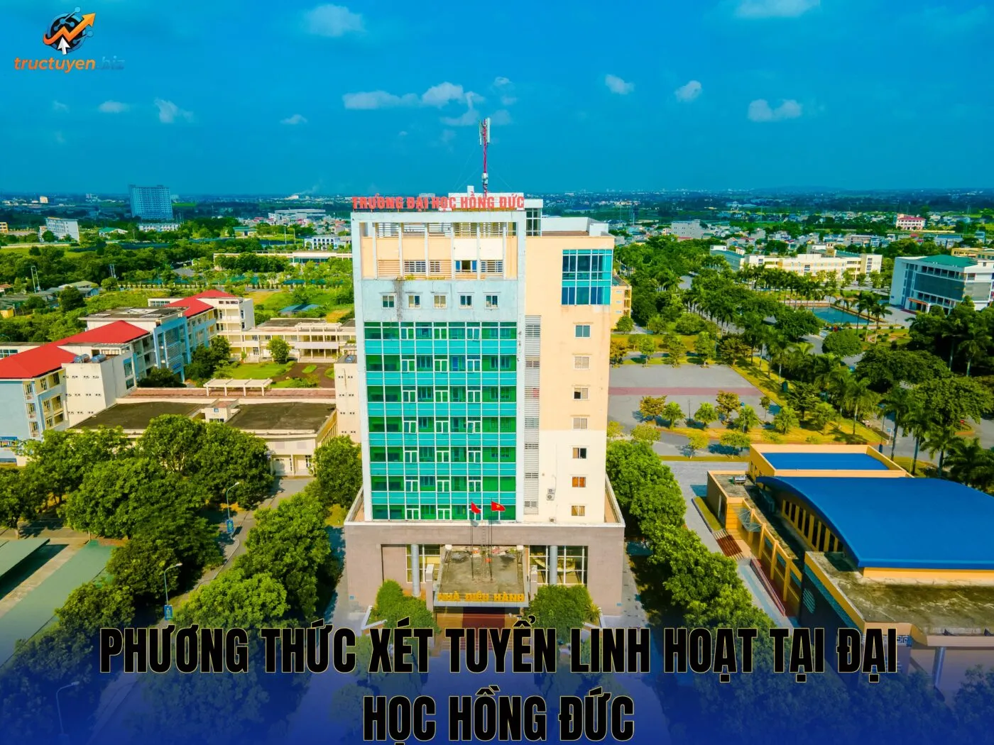 Phương thức xét tuyển linh hoạt tại Đại học Hồng Đức