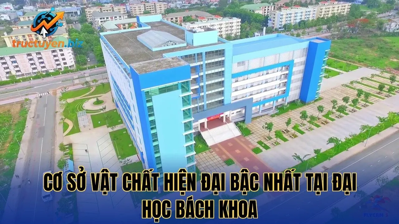 Cơ sở vật chất hiện đại bậc nhất tại Đại Học Bách Khoa