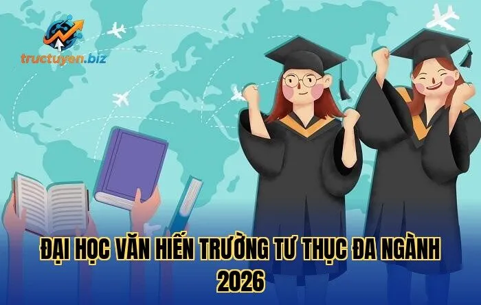 Đại Học Văn Hiến Trường Tư Thục Đa Ngành 2026
