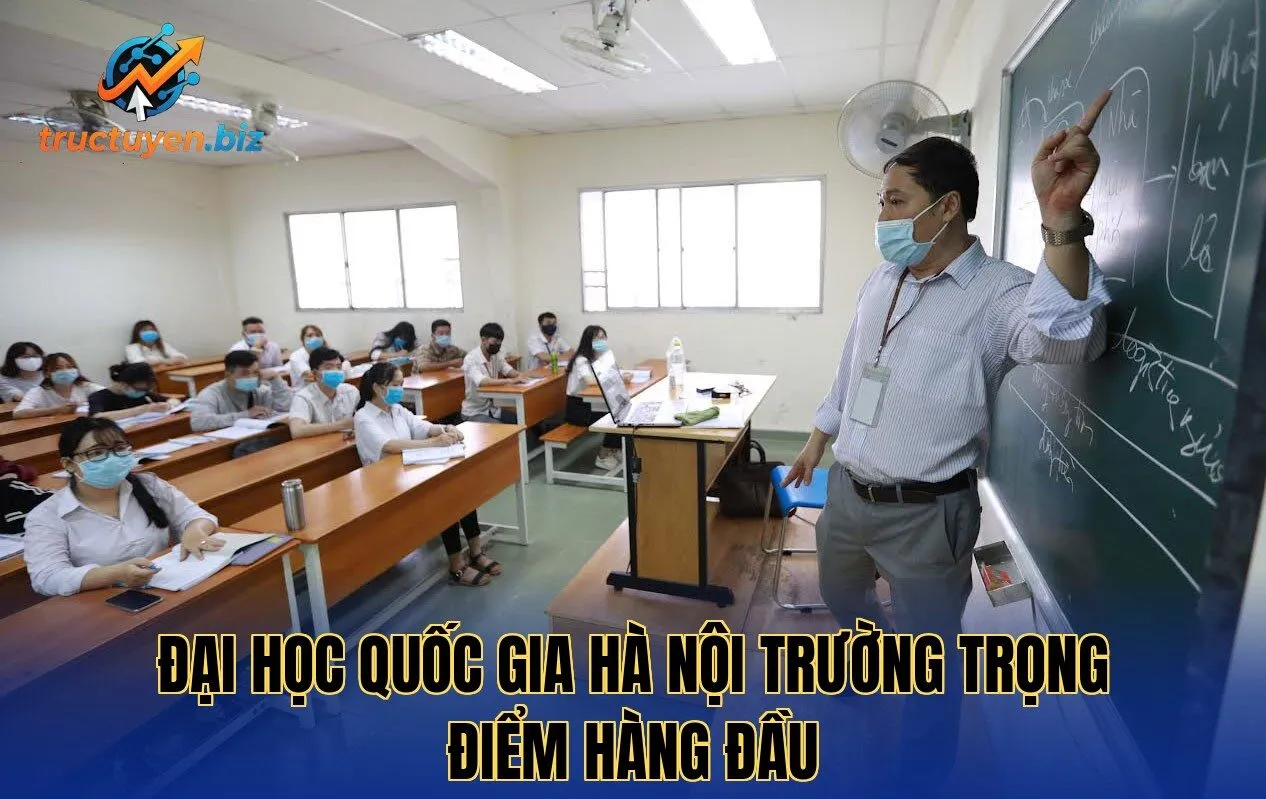 Đại Học Quốc Gia Hà Nội Trường Trọng Điểm Hàng Đầu