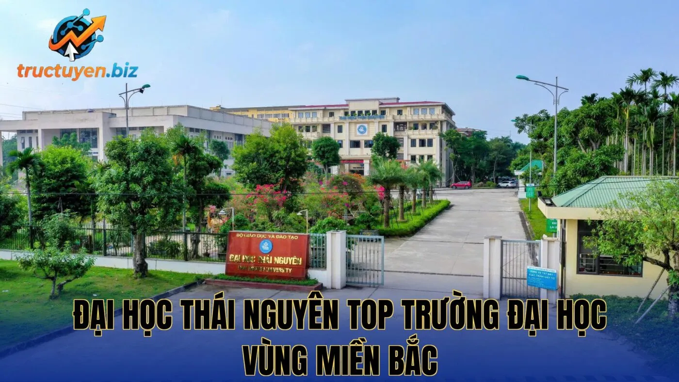 Đại học Thái Nguyên top trường đại học vùng miền Bắc
