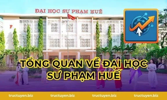 Tổng quan về Đại học sư phạm Huế